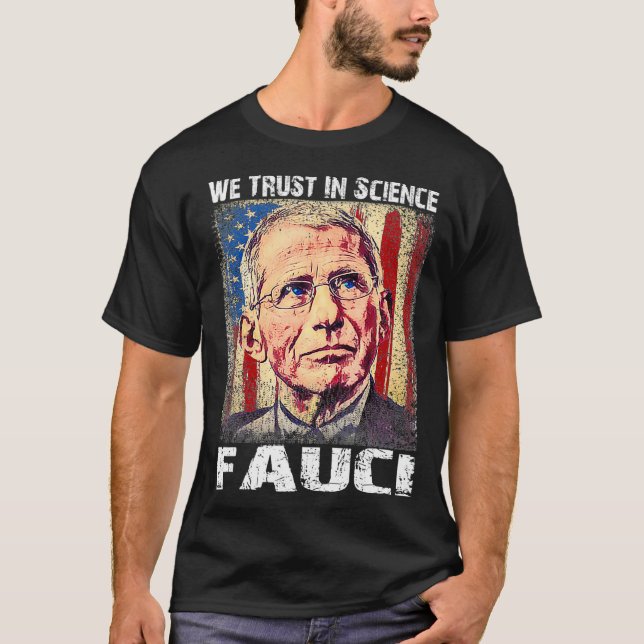 Wir vertrauen auf das Dr. Fauci-Unterstützungsteam T-Shirt (Vorderseite)