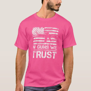 Wir vertrauen bei Waffen dem 2. Änderungsantrag Ar T-Shirt