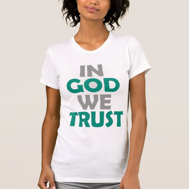 Wir vertrauen Gott T-Shirt (Vorderseite)