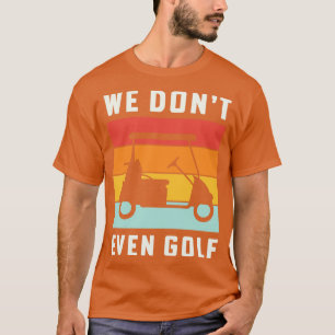 Wir verzichten sogar auf das Camping der Pensionie T-Shirt