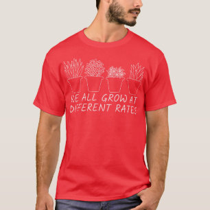 Wir wachsen alle mit unterschiedlichen Quoten Lehr T-Shirt