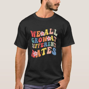 Wir Wachsen Alle Mit Unterschiedlichen Raten SPED- T-Shirt