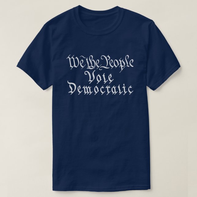 Wir wählen demokratisch T-Shirt (Design vorne)