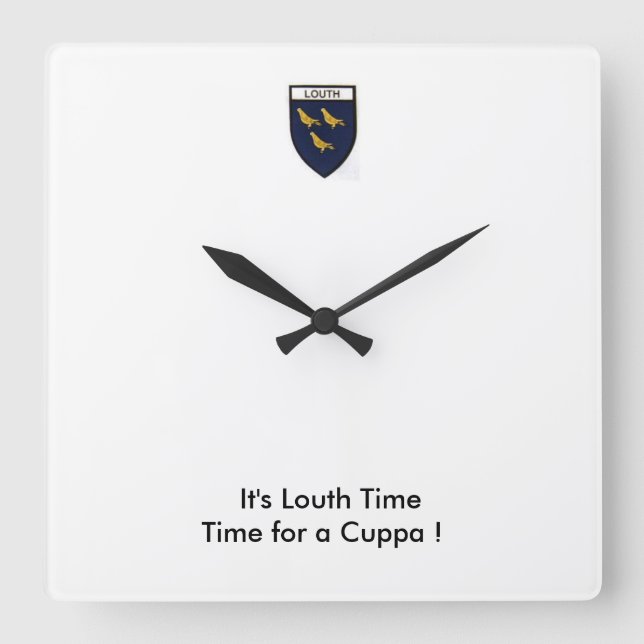 Wir waren auf Louth Time für einen Cuppa. Quadratische Wanduhr (Vorderseite)