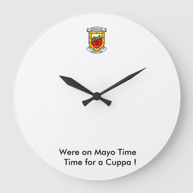Wir waren auf MayoTime für einen Cuppa. Große Wanduhr (Vorderseite)