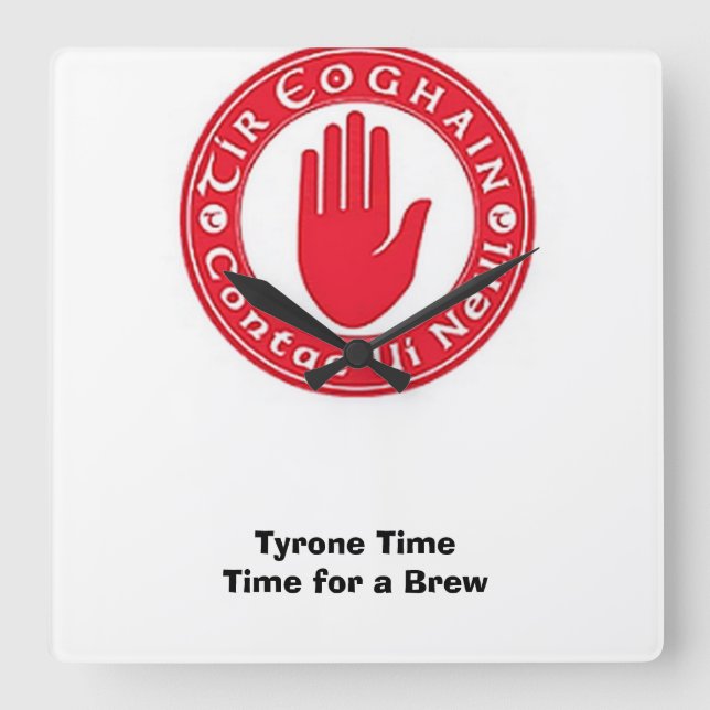 Wir waren auf Tyrone Zeit für eine Brew. Quadratische Wanduhr (Vorderseite)