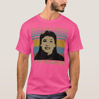 Wir werden alle verficken Die nicht nach oben scha T-Shirt