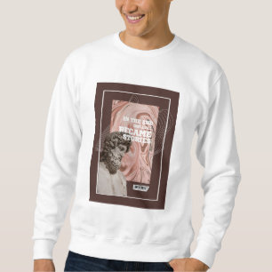 Wir werden alle zu Geschichten-Typografie-Sweatshi Sweatshirt