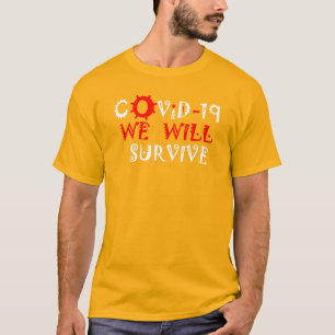 Wir werden COVID-19 überleben –  Stärke und Resili T-Shirt