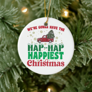 Wir werden das glückliche, glückliche, glücklichst keramik ornament