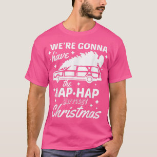 Wir werden das hap-hap-herrlichste Weihnachten hab T-Shirt