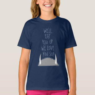Wir werden dich aufessen, wir Liebe dich so! - Bla T-Shirt