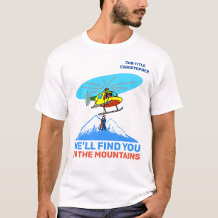Wir werden dich in den Bergen finden, die sonnige  T-Shirt