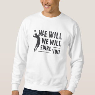 Wir werden dich mit dem Beach Ball Volleyball spie Sweatshirt