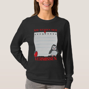 Wir Werden Dich Vermissen Freunde Abschied mit Si T-Shirt