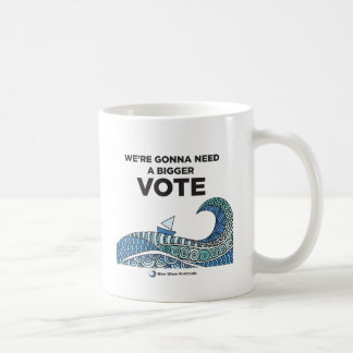 Wir werden eine größere Wahl brauchen Tasse
