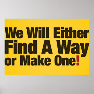 Wir werden entweder einen Weg finden oder einen fi Poster
