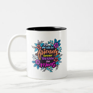 Wir werden Freunde für immer bleiben Sie wissen zu Zweifarbige Tasse