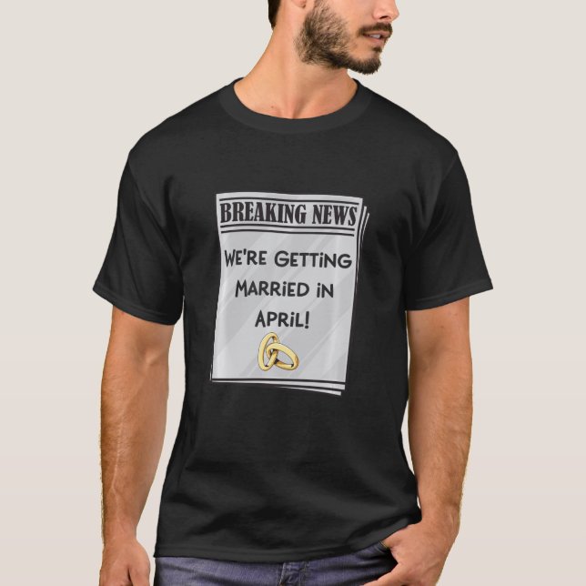 Wir werden im April Verlobung verkünden T-Shirt (Vorderseite)