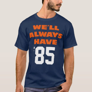 Wir werden immer haben T-Shirt