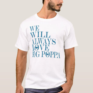 Wir werden immer Liebe-großer Pappa --T - Shirt