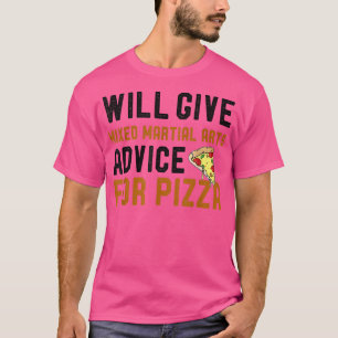 Wir werden Mied Martial Arts Ratschläge für Pizza T-Shirt
