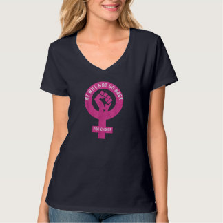 WIR WERDEN NICHT WIEDER DEN FEMINISMUS DER PRO-CHO T-Shirt