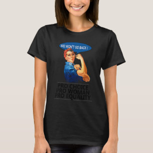 Wir werden nicht zurückgehen, Pro-Frau-Wahlfrau T-Shirt