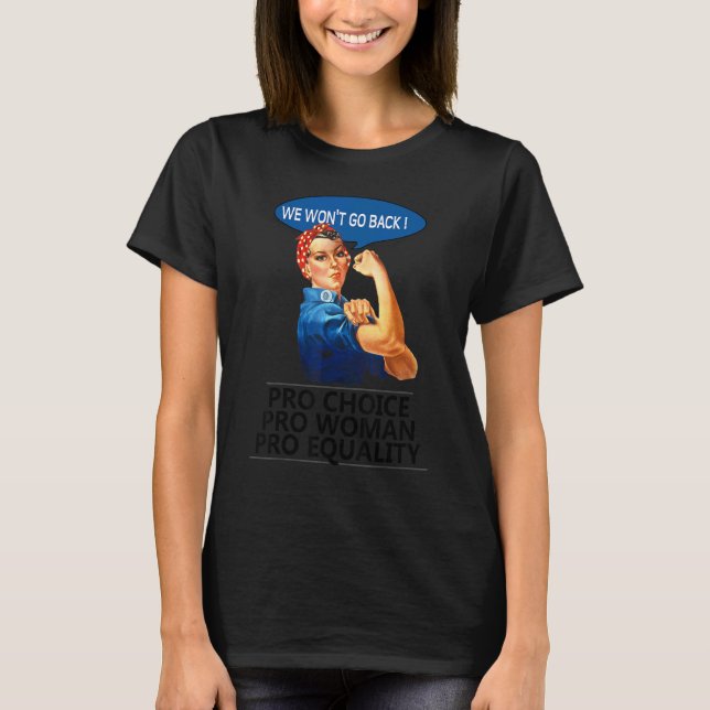 Wir werden nicht zurückgehen, Pro-Frau-Wahlfrau T-Shirt (Vorderseite)