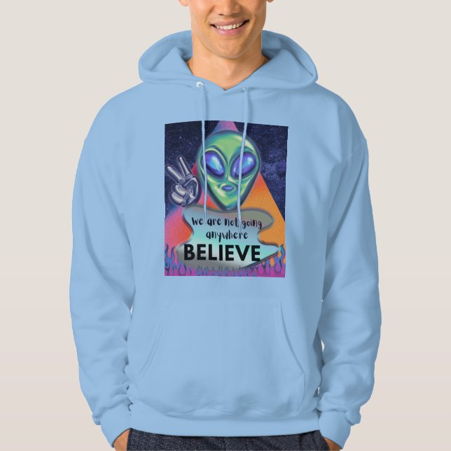 Wir werden nirgendwo glauben hoodie (Vorderseite)