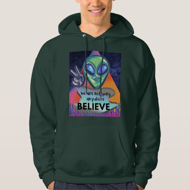 Wir werden nirgendwo glauben hoodie (Vorderseite)