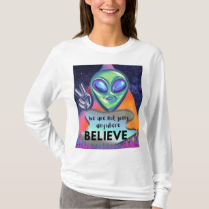 Wir werden nirgendwo glauben T-Shirt