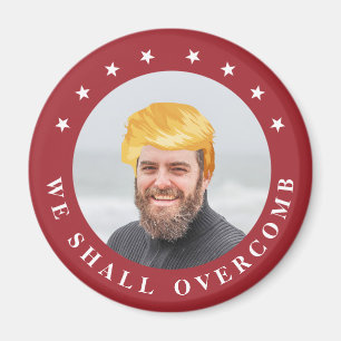Wir werden über Kamm   Ihr Foto mit Trump Hair Magnet