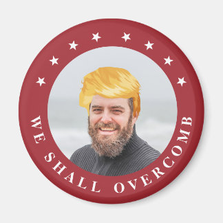 Wir werden über Kamm | Ihr Foto mit Trump Hair Magnet