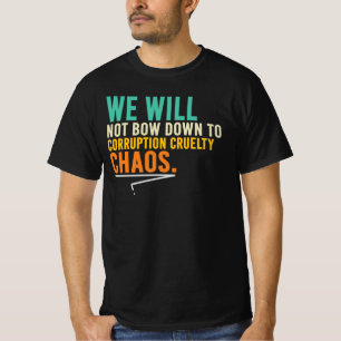 Wir werden uns der Korruption nicht beugen T-Shirt