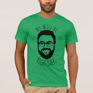 Wir werden wieder zurück sein.... T-Shirt
