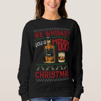 Wir Whiskey Ihnen ein frohes Weihnachtsfest Funny  Sweatshirt