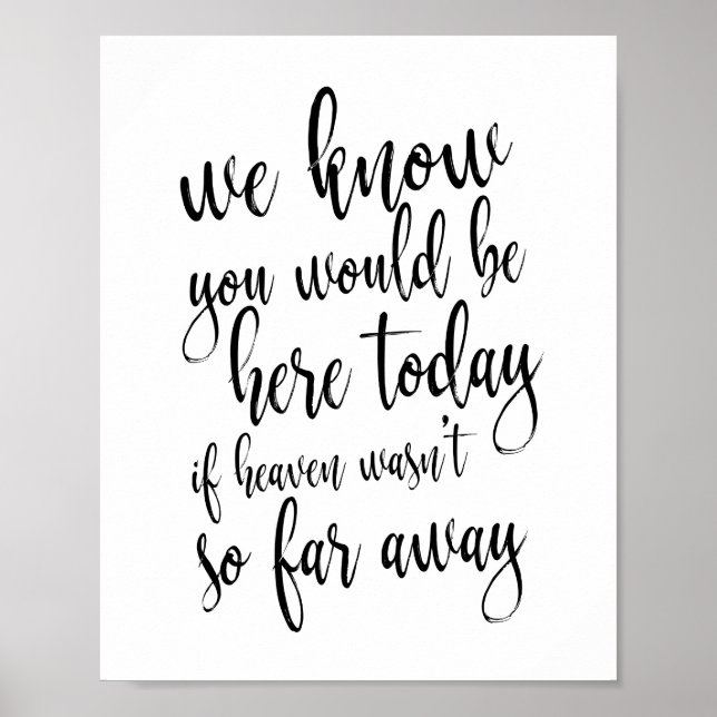 Wir wissen, dass du heute hier sein würdest 8x10 M Poster (Vorne)