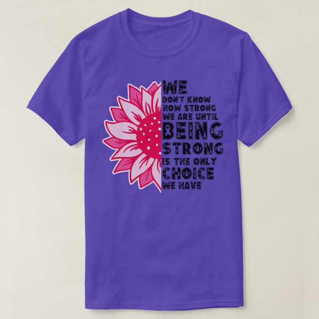 Wir wissen nicht, wie stark wir sind 7 T-Shirt (Design vorne)