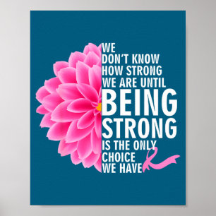 Wir wissen nicht, wie stark wir sind, bis wir uns poster
