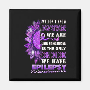 Wir wissen nicht, wie stark wir Sonnenblumenepilep Magnet