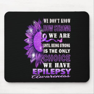Wir wissen nicht, wie stark wir Sonnenblumenepilep Mousepad