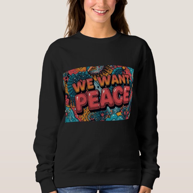 Wir wollen Frieden Sweatshirt (Vorderseite)