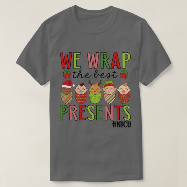Wir wrap die besten Geschenke NICU Nurse Weihnacht T-Shirt (Design vorne)