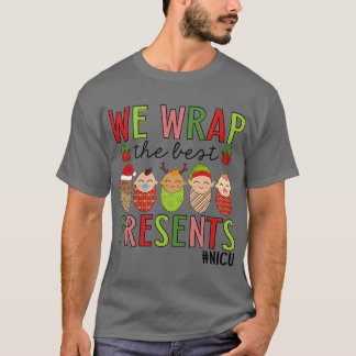 Wir wrap die besten Geschenke NICU Nurse Weihnacht T-Shirt