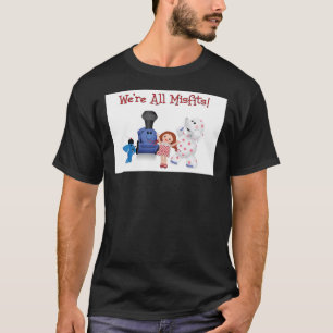 Wir&x27;re All Misfits! Klassischer T - Shirt