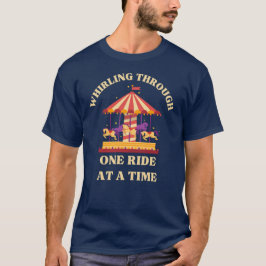 Wirbelnd Durch Ein Fahrgeschäft Auf Einmal T-Shirt