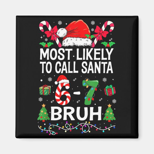 Wird am wahrscheinlichsten Santa 67 Six Seven Bruh Magnet (Vorne)