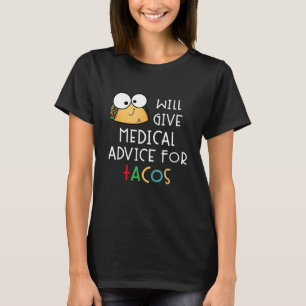 Wird ärztlichen Rat für Tacos geben  Arzt Krankens T-Shirt