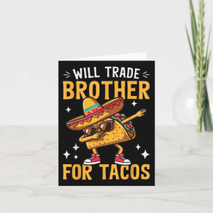 Wird Brother für Tacos Liebhaber Niedliche Funny C Karte